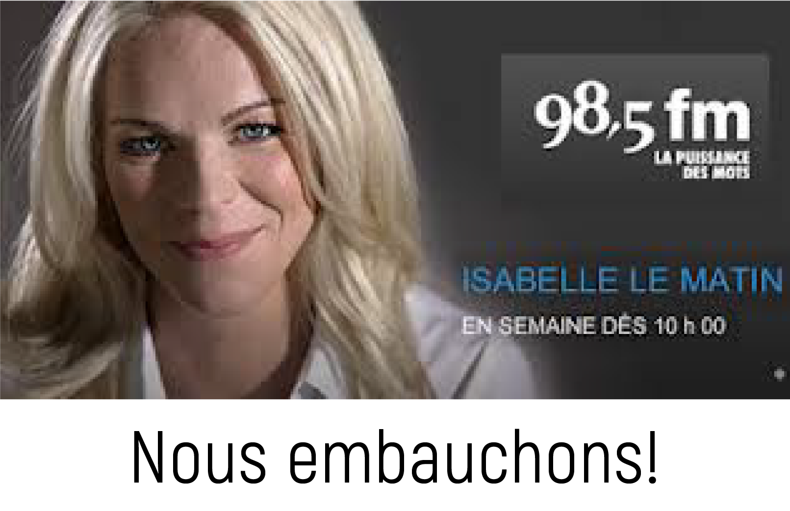 Isabelle Marechal 98,5 fm le matin - Annonce nous embauchons!